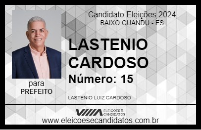 Candidato LASTENIO CARDOSO 2024 - BAIXO GUANDU - Eleições