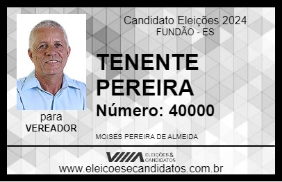 Candidato TENENTE PEREIRA 2024 - FUNDÃO - Eleições