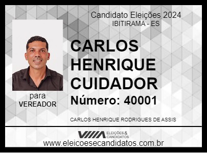 Candidato CARLOS HENRIQUE CUIDADOR 2024 - IBITIRAMA - Eleições