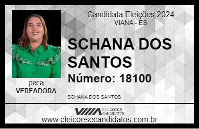 Candidato SCHANA DOS SANTOS 2024 - VIANA - Eleições