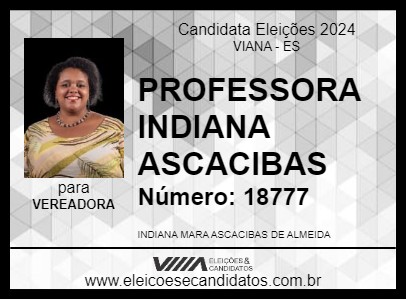 Candidato PROFESSORA INDIANA ASCACIBAS 2024 - VIANA - Eleições