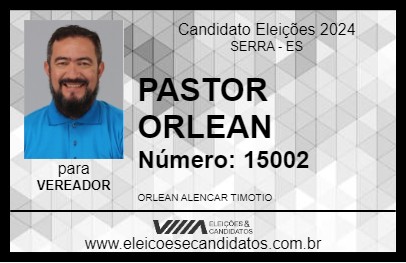 Candidato PASTOR ORLEAN 2024 - SERRA - Eleições