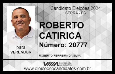 Candidato ROBERTO CATIRICA 2024 - SERRA - Eleições