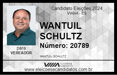 Candidato WANTUIL SCHULTZ 2024 - VIANA - Eleições