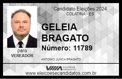 Candidato GELEIA BRAGATO 2024 - COLATINA - Eleições