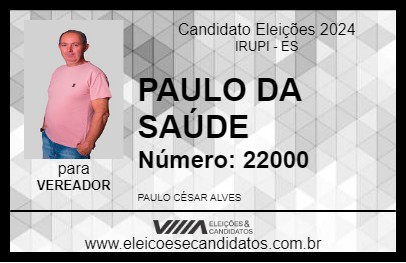 Candidato PAULO DA SAÚDE 2024 - IRUPI - Eleições