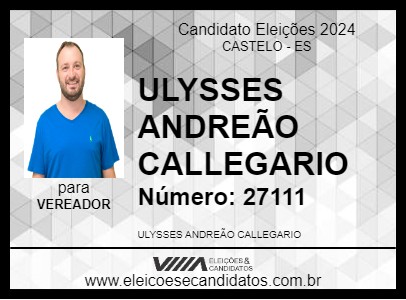 Candidato ULYSSES ANDREÃO CALLEGARIO 2024 - CASTELO - Eleições