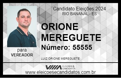 Candidato ORIONE MEREGUETE 2024 - RIO BANANAL - Eleições