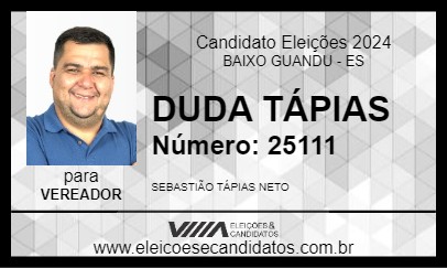 Candidato DUDA TÁPIAS 2024 - BAIXO GUANDU - Eleições