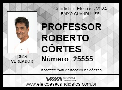 Candidato PROFESSOR ROBERTO CÔRTES 2024 - BAIXO GUANDU - Eleições