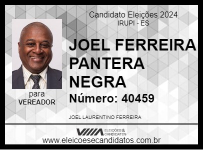 Candidato JOEL FERREIRA PANTERA NEGRA 2024 - IRUPI - Eleições