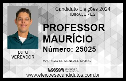 Candidato PROFESSOR MAURÍCIO 2024 - IBIRAÇU - Eleições