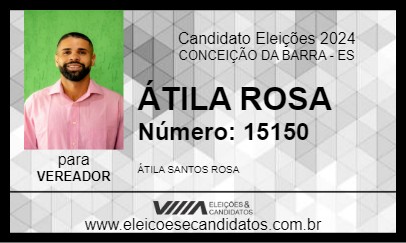 Candidato ÁTILA ROSA 2024 - CONCEIÇÃO DA BARRA - Eleições