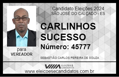 Candidato CARLINHOS SUCESSO 2024 - SÃO JOSÉ DO CALÇADO - Eleições