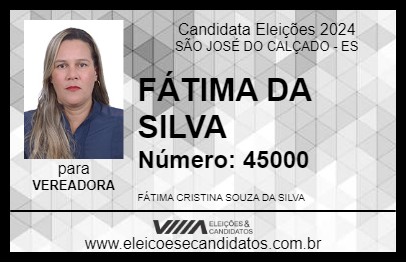 Candidato FÁTIMA DA SILVA 2024 - SÃO JOSÉ DO CALÇADO - Eleições