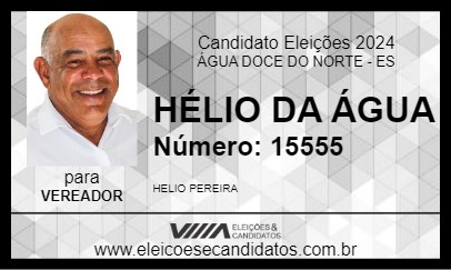 Candidato HÉLIO DA ÁGUA 2024 - ÁGUA DOCE DO NORTE - Eleições