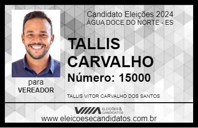 Candidato TALLIS DA SAÚDE 2024 - ÁGUA DOCE DO NORTE - Eleições