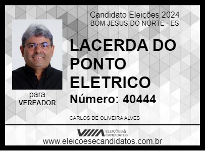 Candidato LACERDA DO PONTO ELETRICO 2024 - BOM JESUS DO NORTE - Eleições