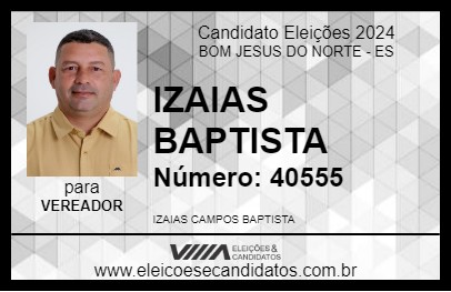 Candidato IZAIAS BAPTISTA 2024 - BOM JESUS DO NORTE - Eleições