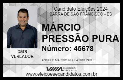 Candidato MÁRCIO PRESSÃO PURA 2024 - BARRA DE SÃO FRANCISCO - Eleições