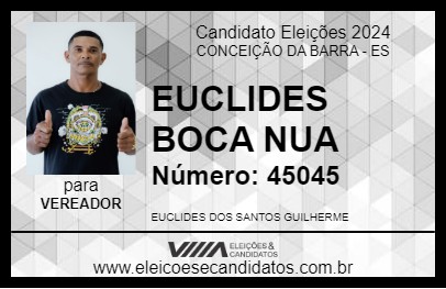 Candidato EUCLIDES BOCA NUA 2024 - CONCEIÇÃO DA BARRA - Eleições