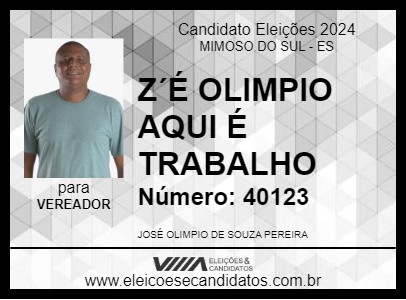 Candidato ZÉ OLIMPIO AQUI É TRABALHO 2024 - MIMOSO DO SUL - Eleições