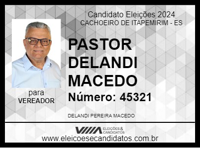 Candidato PASTOR DELANDI MACEDO 2024 - CACHOEIRO DE ITAPEMIRIM - Eleições