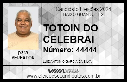 Candidato TOTOIN DO CELEBRAI 2024 - BAIXO GUANDU - Eleições