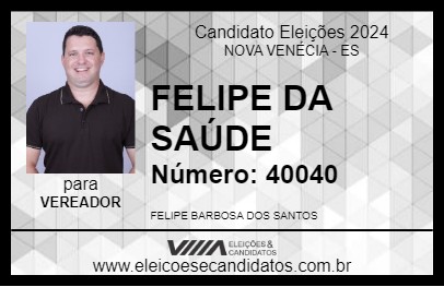 Candidato FELIPE DA SAÚDE 2024 - NOVA VENÉCIA - Eleições