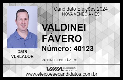 Candidato VALDINEI FÁVERO 2024 - NOVA VENÉCIA - Eleições