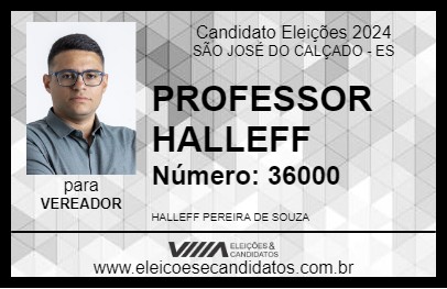 Candidato PROFESSOR HALLEFF 2024 - SÃO JOSÉ DO CALÇADO - Eleições