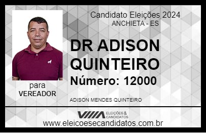 Candidato DR ADISON QUINTEIRO 2024 - ANCHIETA - Eleições