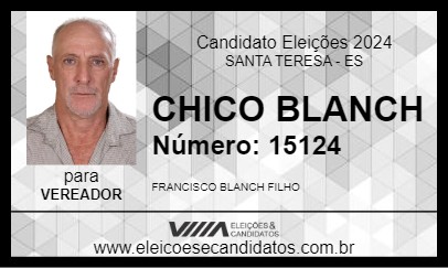 Candidato CHICO BLANCH 2024 - SANTA TERESA - Eleições