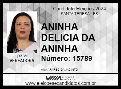 Candidato ANINHA  DELICIA DA ANINHA  2024 - SANTA TERESA - Eleições