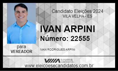 Candidato IVAN ARPINI 2024 - VILA VELHA - Eleições