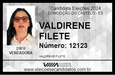 Candidato VALDIRENE FILETE 2024 - CONCEIÇÃO DO CASTELO - Eleições