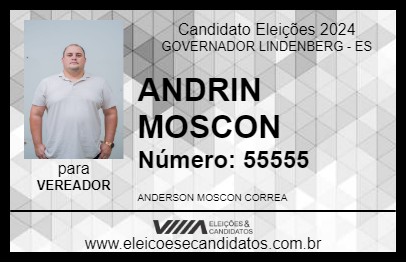 Candidato ANDRIN MOSCON 2024 - GOVERNADOR LINDENBERG - Eleições