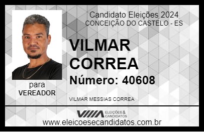 Candidato VILMAR CORREA 2024 - CONCEIÇÃO DO CASTELO - Eleições