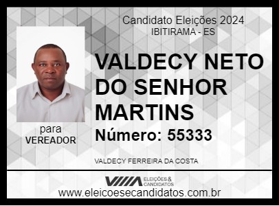 Candidato VALDECY NETO DO SENHOR MARTINS 2024 - IBITIRAMA - Eleições