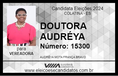 Candidato DRA. AUDRÉYA 2024 - COLATINA - Eleições