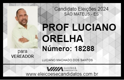 Candidato PROF LUCIANO ORELHA 2024 - SÃO MATEUS - Eleições