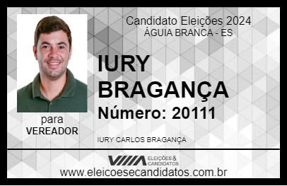 Candidato IURY BRAGANÇA 2024 - ÁGUIA BRANCA - Eleições