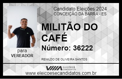 Candidato MILITÃO DO CAFÉ 2024 - CONCEIÇÃO DA BARRA - Eleições