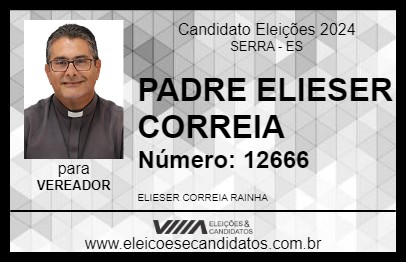 Candidato PADRE ELIESER CORREIA  2024 - SERRA - Eleições