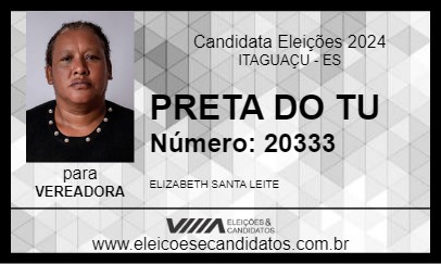 Candidato PRETA DO TU 2024 - ITAGUAÇU - Eleições