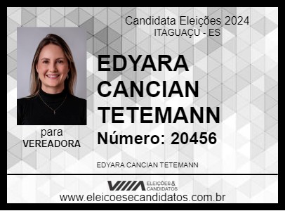 Candidato EDYARA CANCIAN TETEMANN 2024 - ITAGUAÇU - Eleições