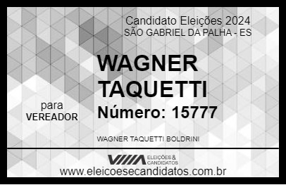 Candidato WAGNER TAQUETTI 2024 - SÃO GABRIEL DA PALHA - Eleições