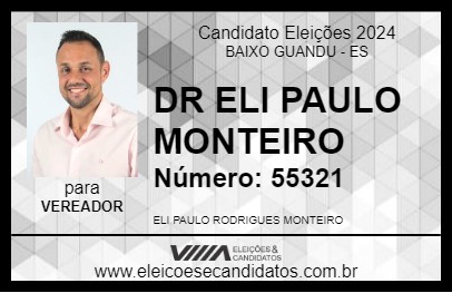 Candidato DR ELI PAULO MONTEIRO 2024 - BAIXO GUANDU - Eleições