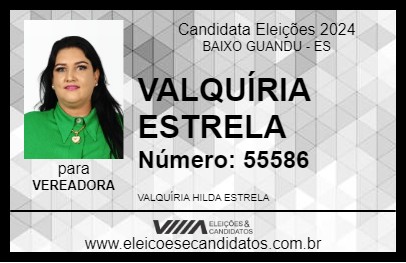 Candidato VALQUÍRIA ESTRELA 2024 - BAIXO GUANDU - Eleições