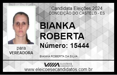 Candidato BIANKA ROBERTA 2024 - CONCEIÇÃO DO CASTELO - Eleições